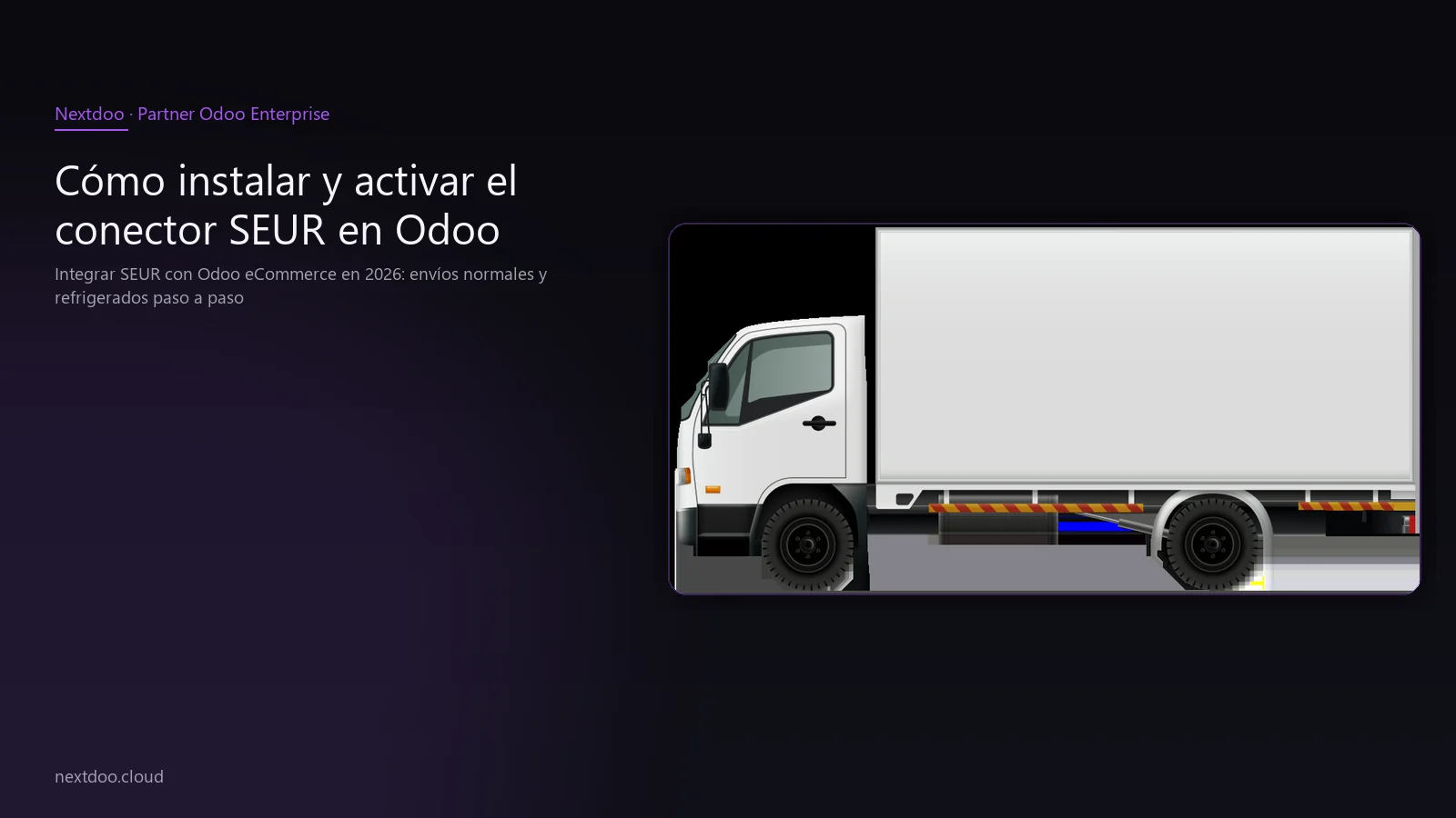 Integrar SEUR con Odoo eCommerce en 2026: envíos normales y refrigerados paso a paso · Qué ofrece SEUR para el comercio online español